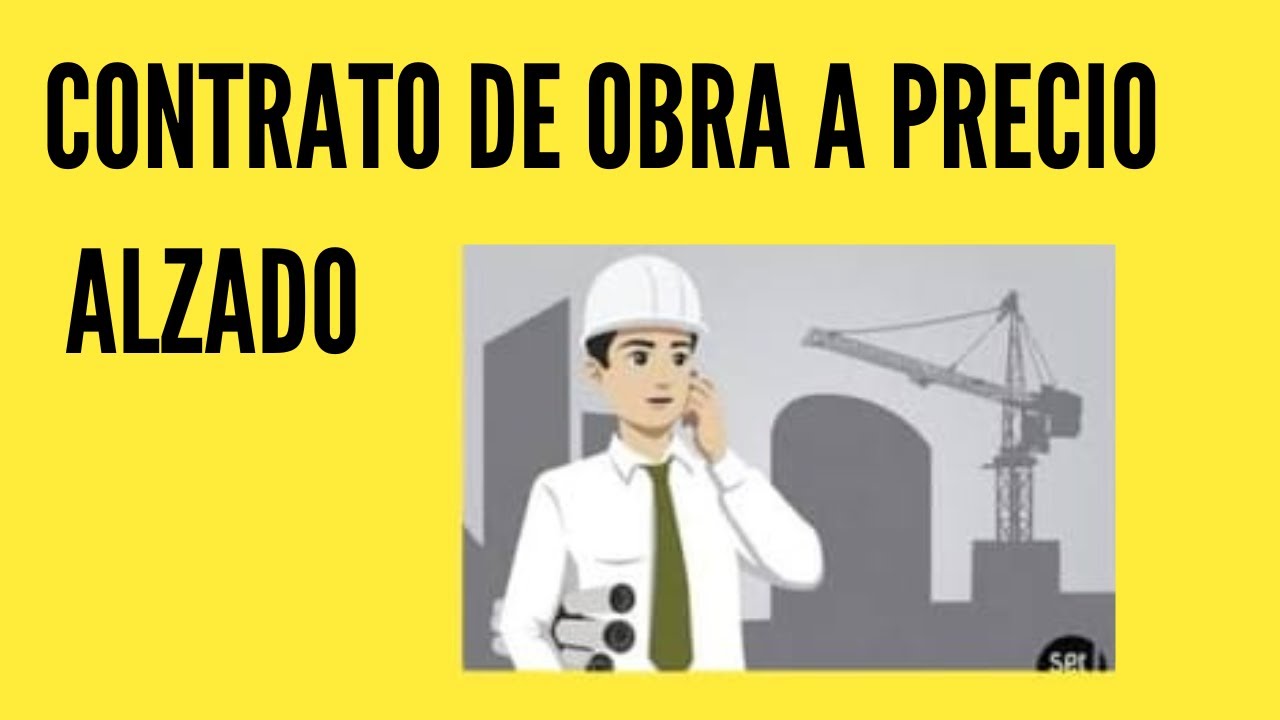 TODO SOBRE EL CONTRATO DE OBRA A PRECIO ALZADO en 2023 - YouTube