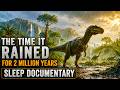 The Time It Rained for 2 Million Years: How Dinosaurs Rose | Sleep Documentary