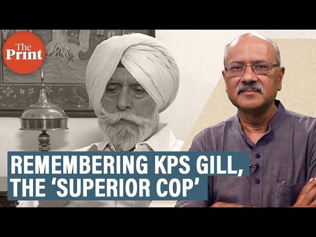 Why we call KPS Gill ‘the superior cop’ & how he saved Punjab: anniversary tribute class=