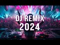 Dj remix 2024  mashups  remixes of popular songs  dj remix club music dance mix 2024