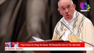 Pope Francis On Clergy Sex Abuse 'We Showed No Care For The Little Ones