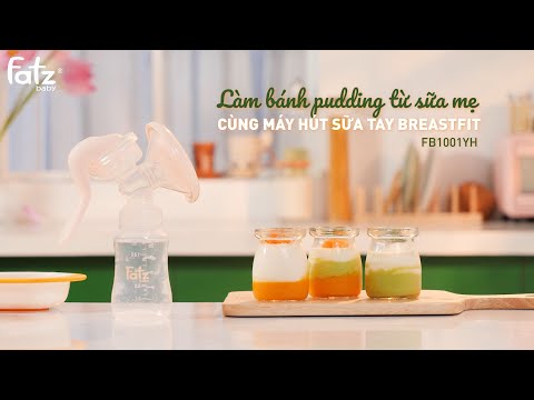 Làm pudding từ sữa mẹ | Nuôi con bằng sữa mẹ | FATZBABY | Khái quát những kiến thức về cách cắt sữa mẹ mới cập nhật