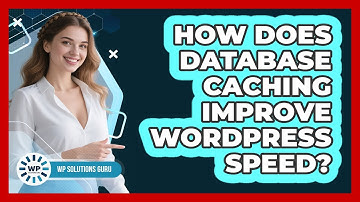 How Does Database Caching Improve WordPress Speed?