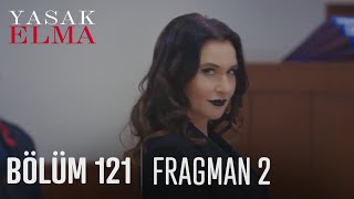 Yasak Elma 121. Bölüm Fragmanı