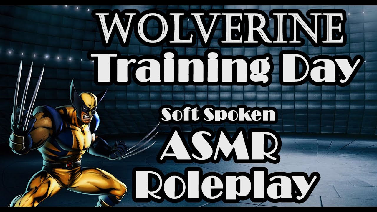 Wolverine Trainee Wolverine: Training Day (Soft Spoken ASMR Roleplay) - YouTube