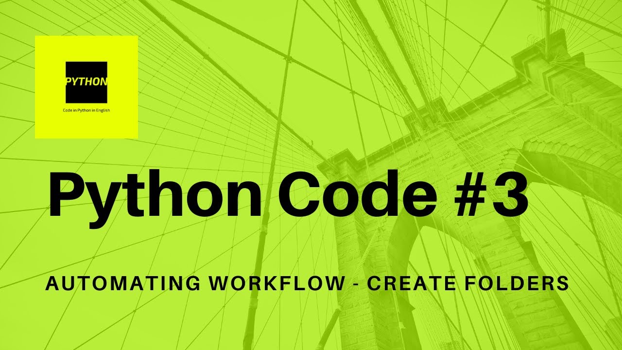 Python Code : Tutorial 3 | Automate Folder Creation With Python ...