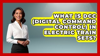 What Is DCC (Digital Command Control) In Electric Train Sets? - The Collectibles Guide