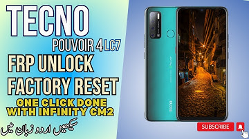 Tecno Pouvoir 4 ( LC7 ) FRP Bypass / Factory Reset Using Infinity CM2