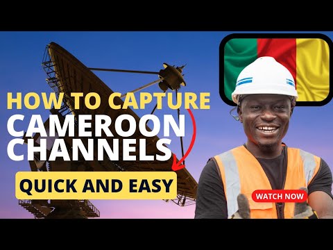 How to Capture Cameroon Channels