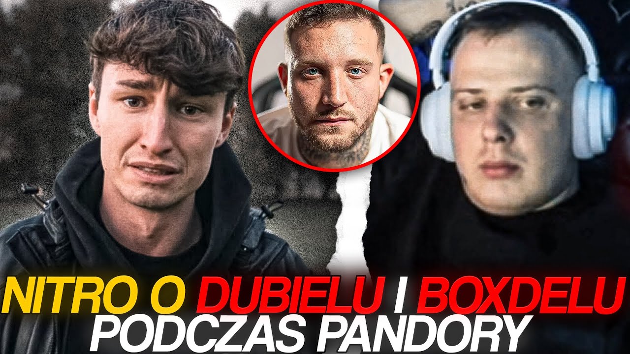 NITRO O DUBIELU I BOXDELU PODCZAS PANDORY