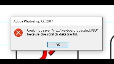 Lỗi photoshop cannot save cua the disk is full năm 2024