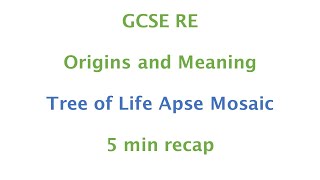Gcse Re Eduqas - Tree Of Life Apse Mosaic 5Min Recap