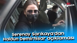 Serenay Sarıkaya'dan Haldun Demirhisar açıklaması Resimi