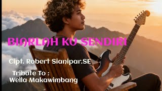 Biarlah Sendiri | Robert Sianipar | Rock | Modern 