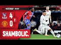 Embarrassing  crystal palace 40 manchester united  match review