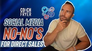 Social Media No-No's for Direct Sales | Social Media Marketing Tips | Coach Fryer Social Media No-No's for Direct Sales | Social Media Marketing Tips | Coach Fryer