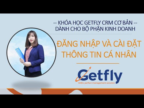 Video [Getfly 4.0] Bài 1: Hướng dẫn đăng nhập và cài đặt... - youtube