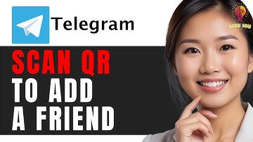How to Scan QR Code in Telegram to Add Friends: Step-by-Step Guide 2024