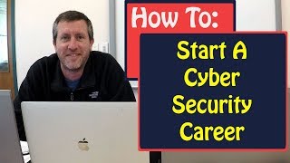 How To Start A Career In CyberSecurity