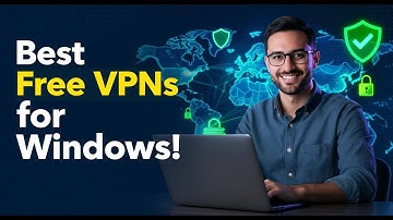 7 Best Free VPNs for Windows in 2025🛡️ Fast, Safe & 100% Free!