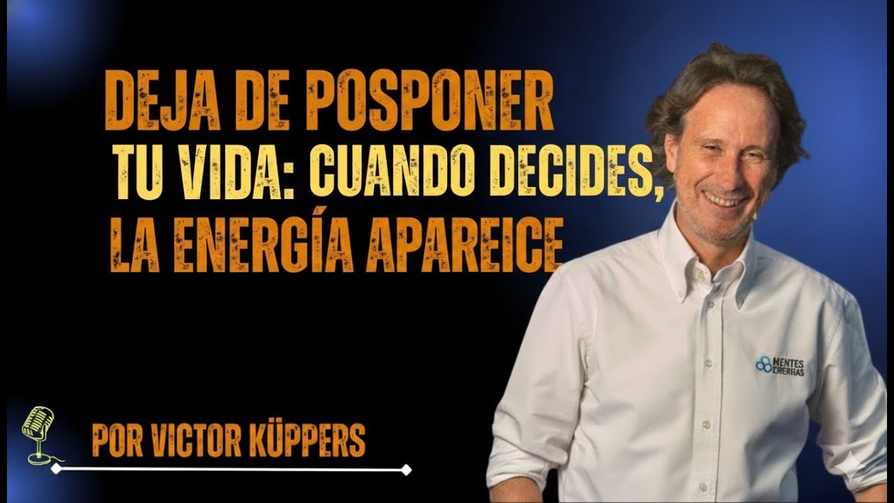 Deja de posponer tu vida: cuando decides, la energía aparece”