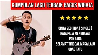 KUMPULAN LAGU COVER BAGUS WIRATA TERBAIK || Lagu Bali | Vol 1