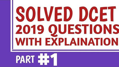 DCET 2019 QUESTION PAPER SOLVED ( Part 1 of 5 )