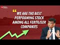 We Are The Best Performing Stock Among All Fertiliser Companies Including Private Ones FACT CMD 