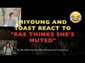 MIYOUNG AND TOAST REACT TO "RAE THINKS SHE'S MUTED"