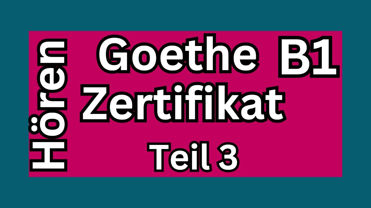 Goethe Zertifikat B1 Hören T3 Modelltest 2 