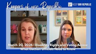 Disability Rights and Voting Access: What Election Officials Need to Know | Keepers of Our Republic