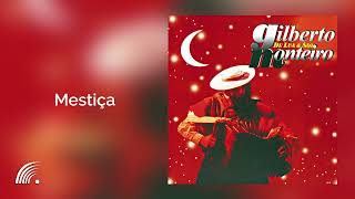 Gilberto Monteiro - Mestiça - De Lua E Sol