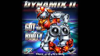 01. Dynamix II - Got That Booty