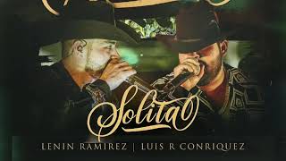 Luis R Conriquez x Lenin Ramirez (Solita ) Audio Oficial