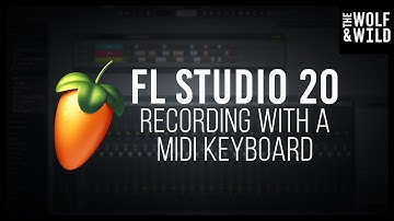 FL Studio 20 - Recording With a MIDI Keyboard - Tutorial