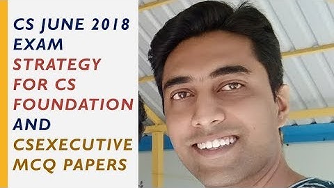 CS June 2018 Study Strategy : CS Foundation & CS Executive MCQ papers