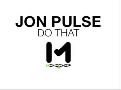 Jon Pulse - Do That (Original Mix) adlı videoyu YouTube'da izle Jon Pulse - Do That (Original Mix) adlı videoyu YouTube'da izle