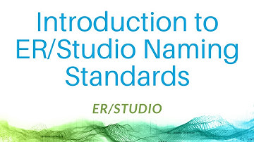 Introduction to ER/Studio Naming Standards