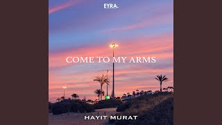 Come to My Arms