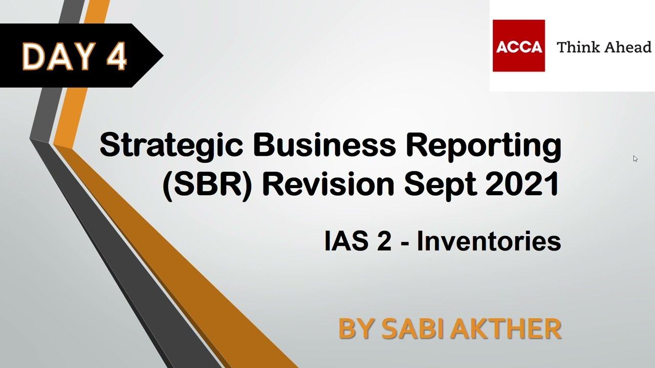 Strategic Business Reporting (SBR) Revision Series Sept 2021 - IAS 2 Inventories