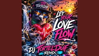 Let Your Love Flow dj Tortelduif Remix