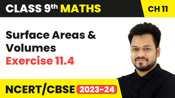 Surface Areas and Volumes - Exercise 11.4 | Class 9 Maths Chapter 11