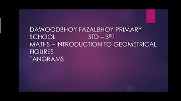 STD 3 rd Maths- Introduction to Geometrical figures - Tangrams