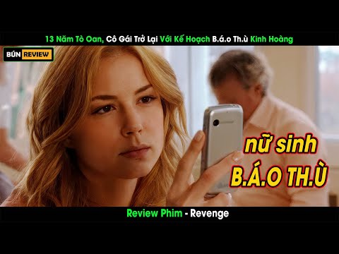 [Review Phim] 13 Năm Tù Oan, Cô Gái Trở Lại Với Kế Hoạch Báo Thù Kinh Hoàng
