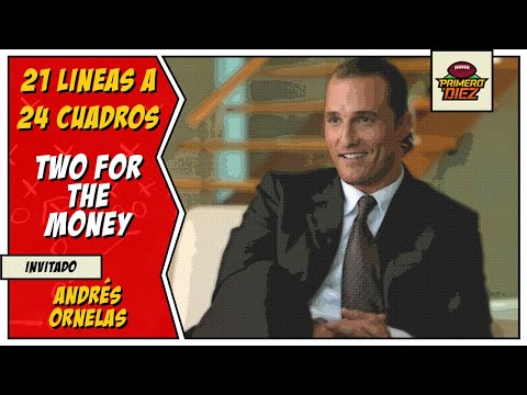 Two For The Money - 21 Líneas A 24 Cuadros – Episodio 002