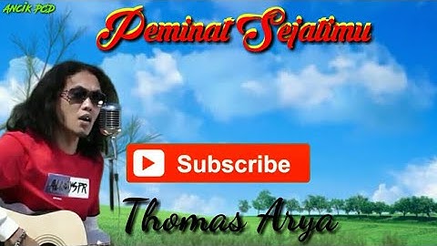 Thomas Arya-Peminat Sejatimu