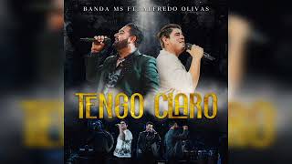Tengo Claro Banda MS FT Alfredo Olivas