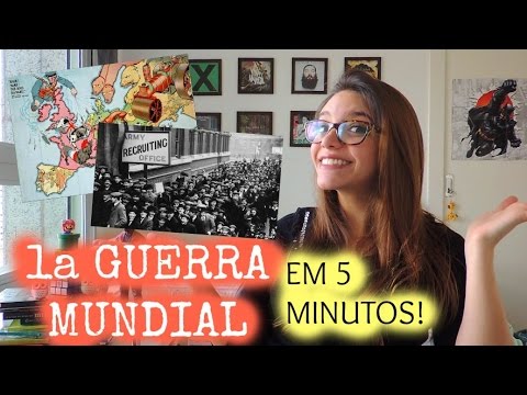 1a GUERRA MUNDIAL EM 5 MINUTOS -Débora Aladim