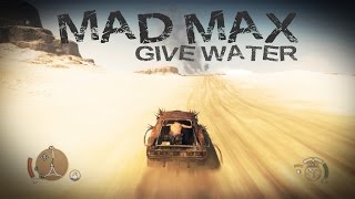 Give Water - Mad Max