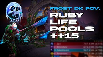 Frost DK POV: +15 Ruby Life Pools Tyrannical | TWW Pre-Patch